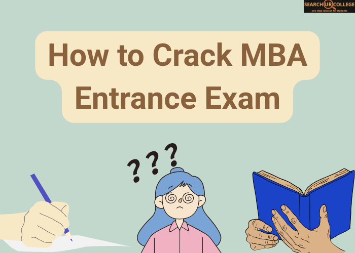 How to Crack MBA Entrance Exam
